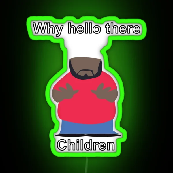 Why Hello There Children Chef South Park RGB Neon Sign