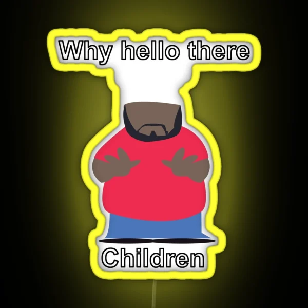 Why Hello There Children Chef South Park RGB Neon Sign