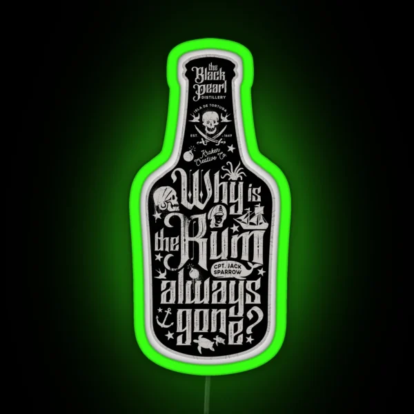 Why Is The Rum Always Gone RGB Neon Sign