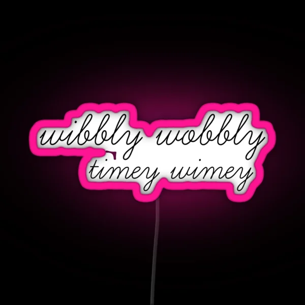 Wibbly Wobbly Timey Wimey RGB Neon Sign