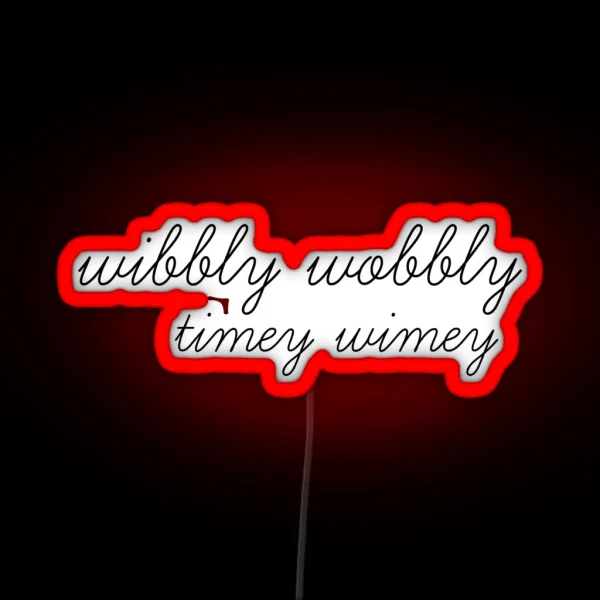 Wibbly Wobbly Timey Wimey RGB Neon Sign