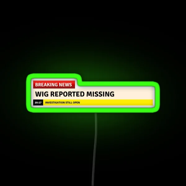 Wigs Report Missing 2 RGB Neon Sign