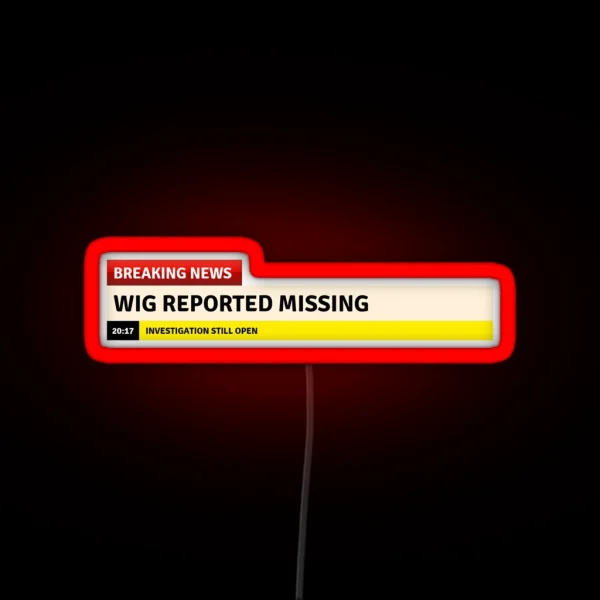 Wigs Report Missing 2 RGB Neon Sign