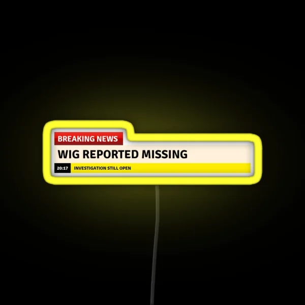Wigs Report Missing 2 RGB Neon Sign