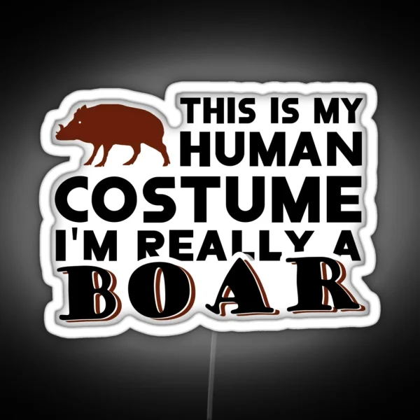 Wild Boar Costume Animal Fan Gift Saying Hunting RGB Neon Sign