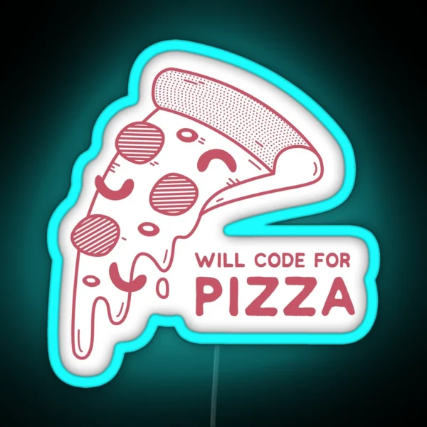 Will Code For Pizza Programming RGB Neon Sign