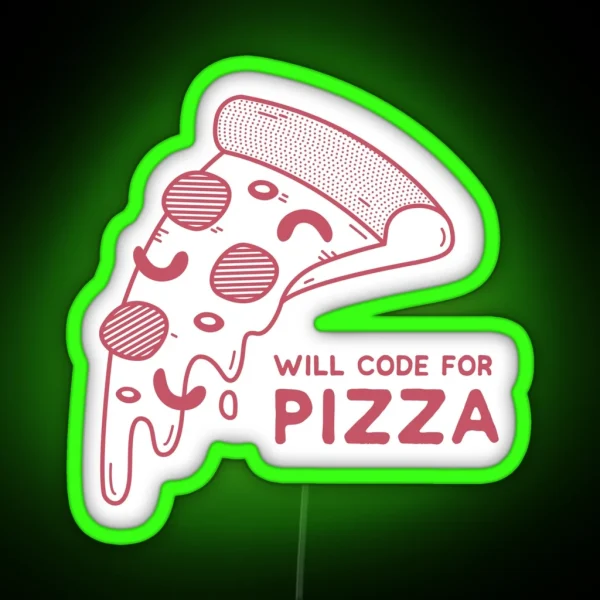 Will Code For Pizza Programming RGB Neon Sign