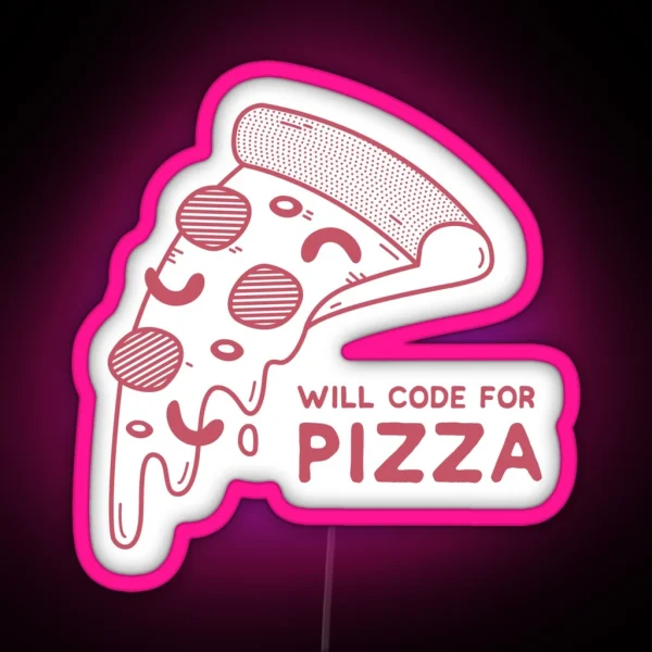 Will Code For Pizza Programming RGB Neon Sign