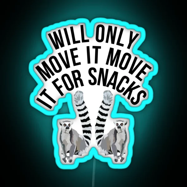 Will Only Move It For Snacks Lemur RGB Neon Sign
