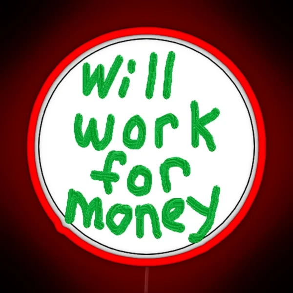 WILL WORK FOR MONEY RGB Neon Sign