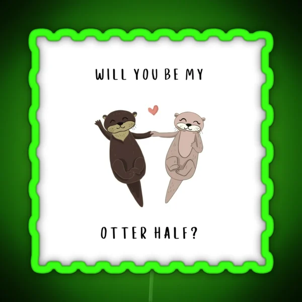 Will You Be My Otter Half RGB Neon Sign