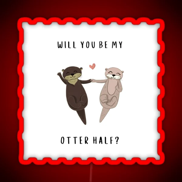 Will You Be My Otter Half RGB Neon Sign