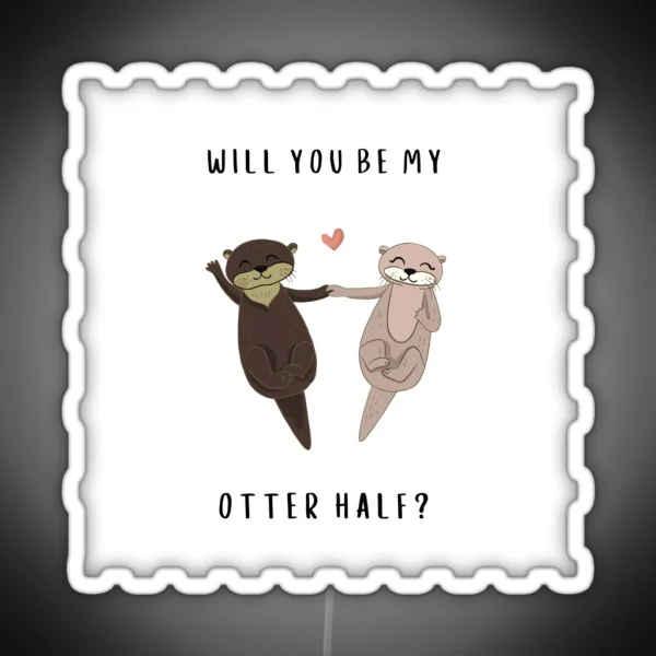 Will You Be My Otter Half RGB Neon Sign