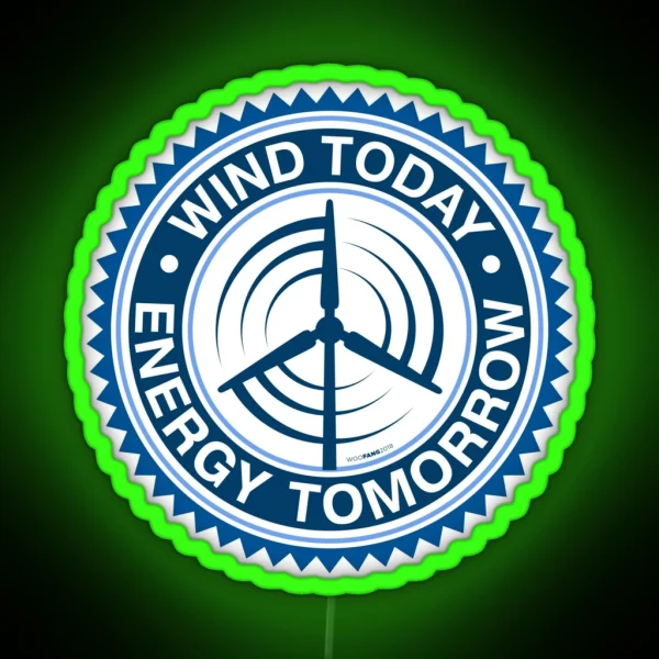 WIND TODAY ENERGY TOMORROW ART RGB Neon Sign