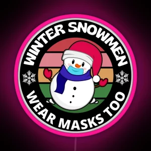 Winter Snowmen Wear Masks Too Snowflake Funny RGB Neon Sign