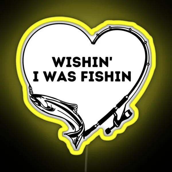 Wishin I Was Fishin Funny Gifts For Fisherman Fishing Lovers RGB Neon Sign