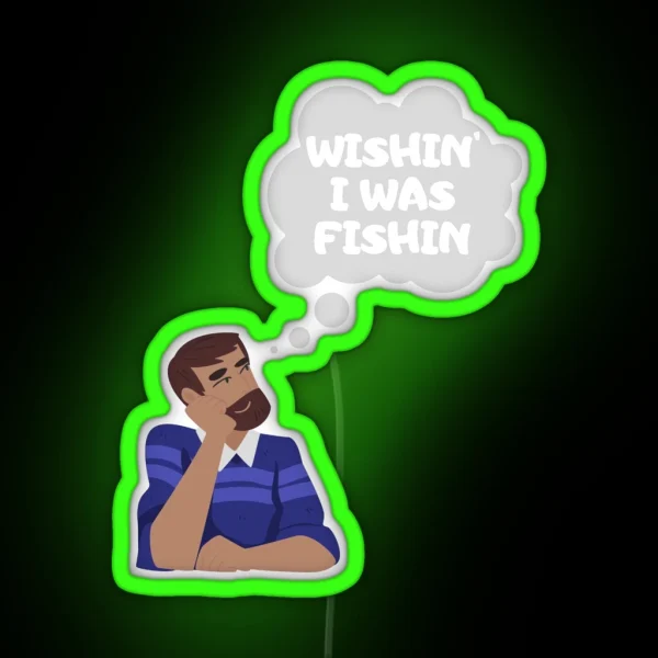 Wishin I Was Fishin Funny Gifts For Fisherman Fishing Lovers RGB Neon Sign