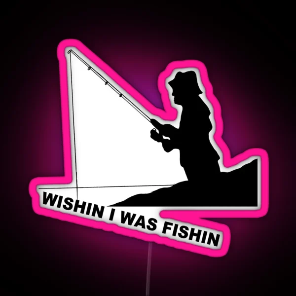 Wishin I Was Fishin RGB Neon Sign