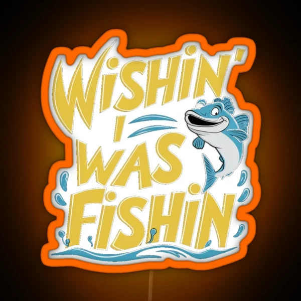 Wishin I Was Fishin RGB Neon Sign