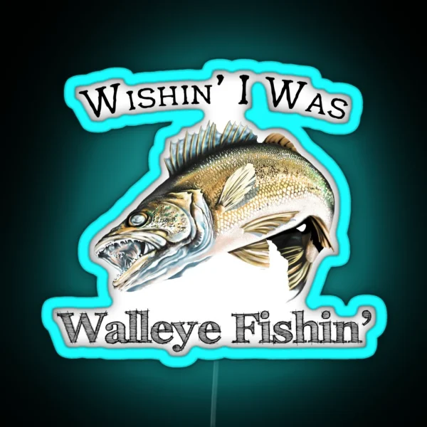 Wishin I Was Walleye Fishin RGB Neon Sign