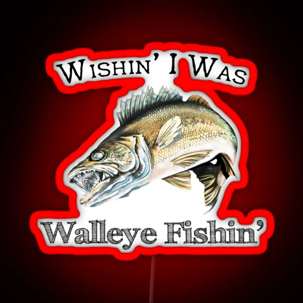Wishin I Was Walleye Fishin RGB Neon Sign