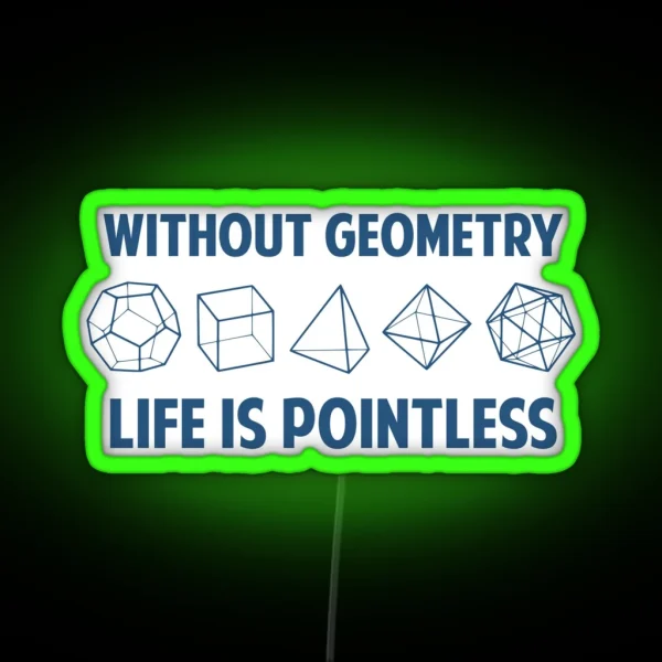 Without Geometry Life Is Pointless RGB Neon Sign