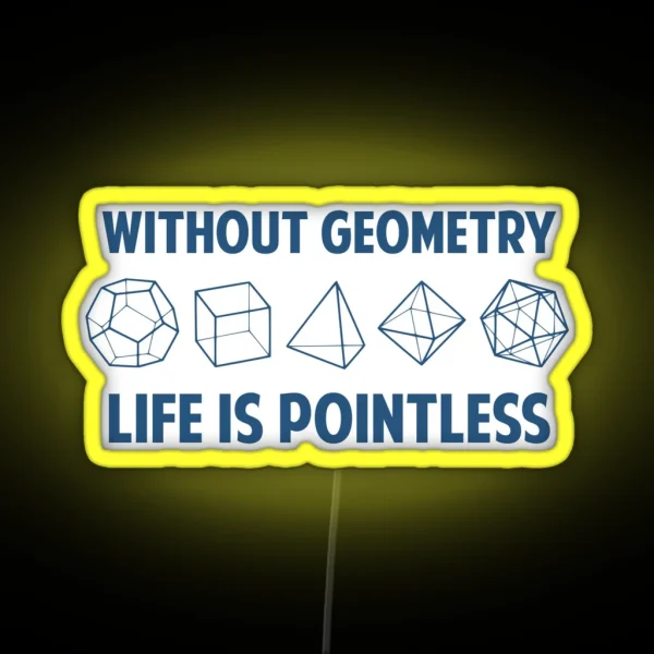 Without Geometry Life Is Pointless RGB Neon Sign