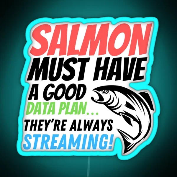 Witty Fun Data Puns Salmon Must Have A Good Data Plan RGB Neon Sign