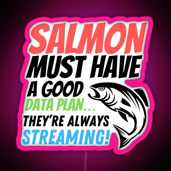 Witty Fun Data Puns Salmon Must Have A Good Data Plan RGB Neon Sign