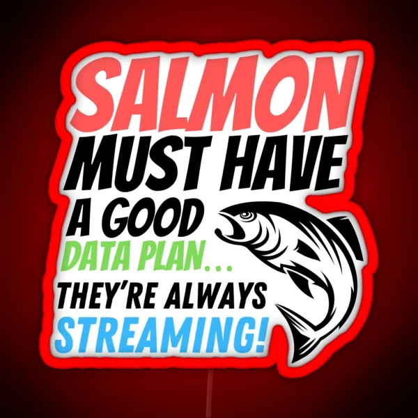 Witty Fun Data Puns Salmon Must Have A Good Data Plan RGB Neon Sign