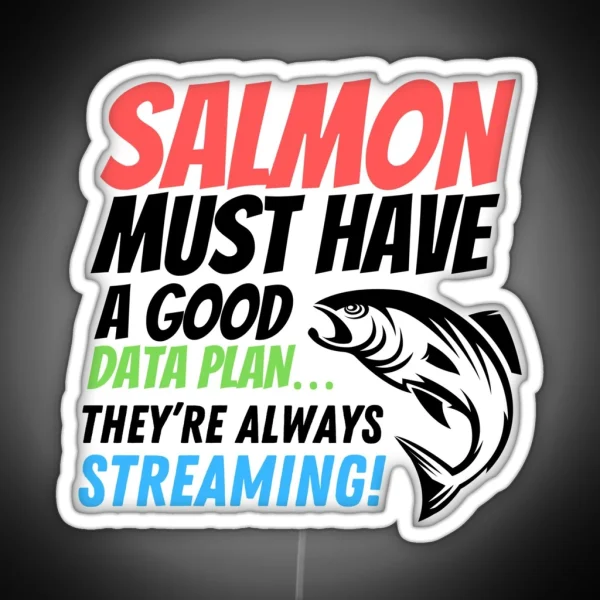 Witty Fun Data Puns Salmon Must Have A Good Data Plan RGB Neon Sign
