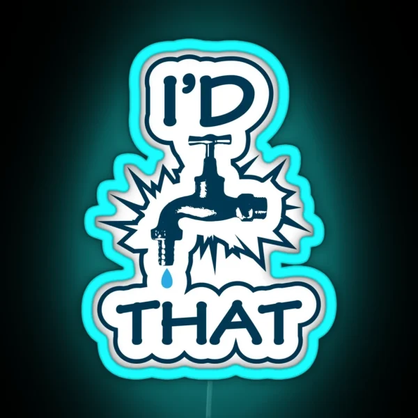 Witty I D Tap That Plumber Gifts Cool Funny Sarcasm RGB Neon Sign