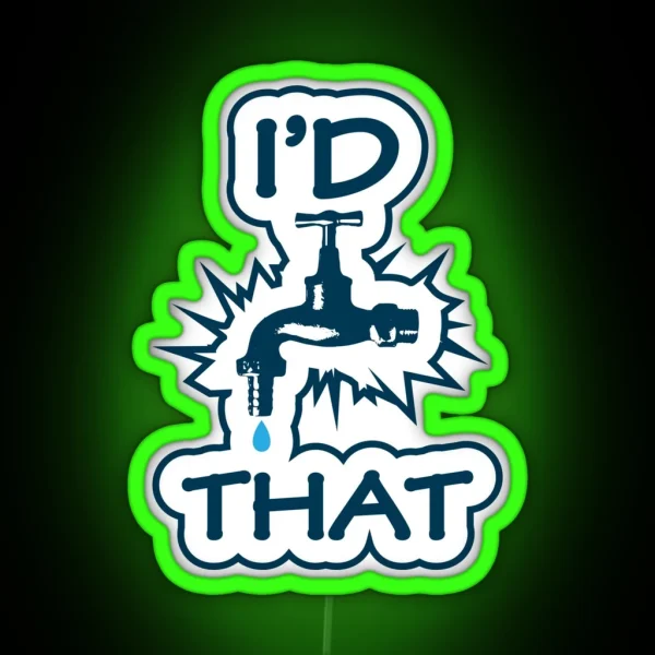 Witty I D Tap That Plumber Gifts Cool Funny Sarcasm RGB Neon Sign