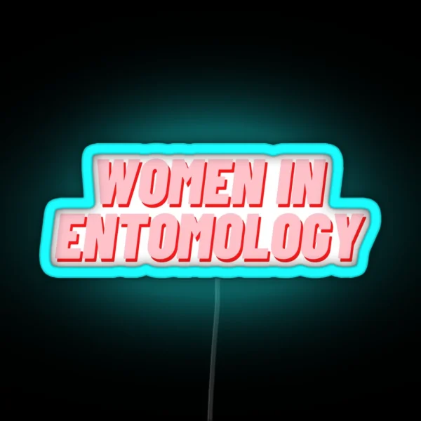 Women In Entomology RGB Neon Sign