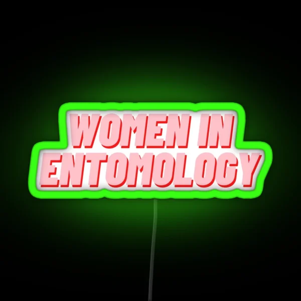 Women In Entomology RGB Neon Sign