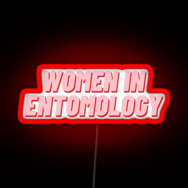 Women In Entomology RGB Neon Sign