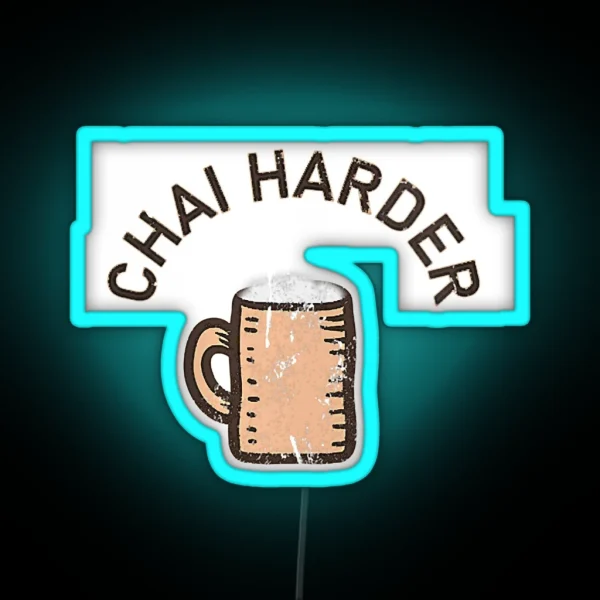 Womens Chai Harder RGB Neon Sign
