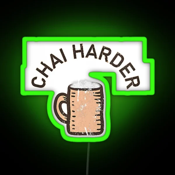 Womens Chai Harder RGB Neon Sign