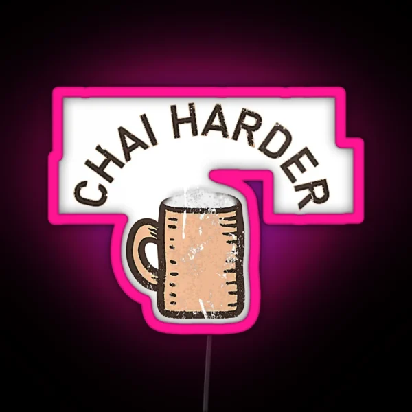 Womens Chai Harder RGB Neon Sign