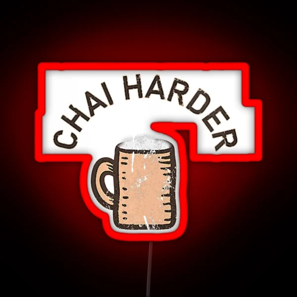 Womens Chai Harder RGB Neon Sign