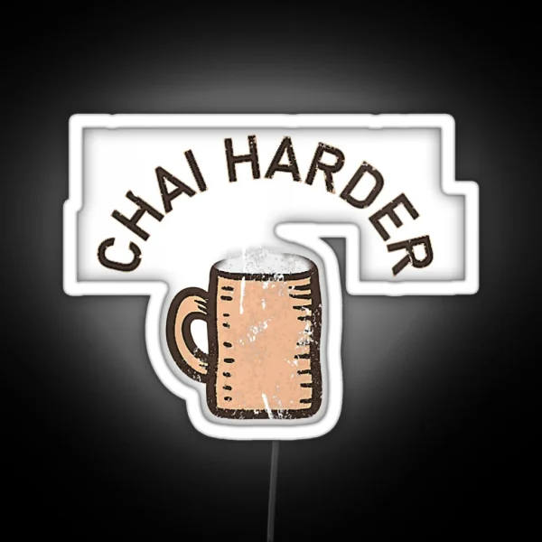 Womens Chai Harder RGB Neon Sign