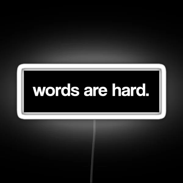 Words Are Hard RGB Neon Sign