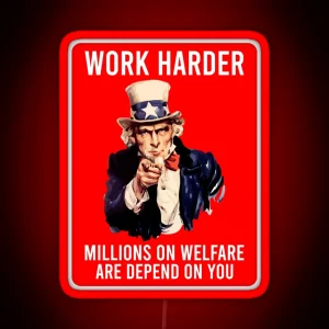 Work Harder Millions On Welfare Are Depend On You Funny Hard Hat RGB Neon Sign