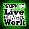 Neon office sign reading 'Work to Live, Not Live to Work'