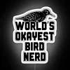 Neon sign reading "World's Okayest Bird Nerd" in bold, colorful letters.