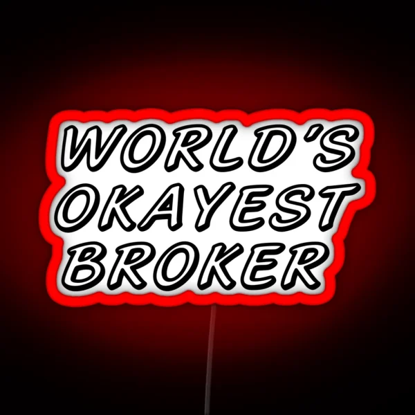 WORLD S OKAYEST BROKER RGB Neon Sign