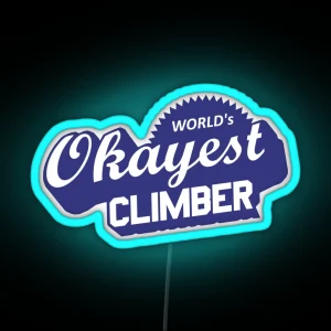 World S Okayest Climber RGB Neon Sign