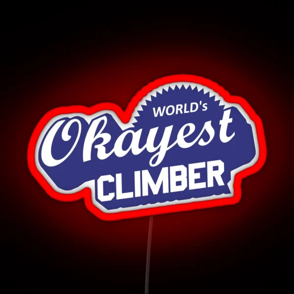 World S Okayest Climber RGB Neon Sign