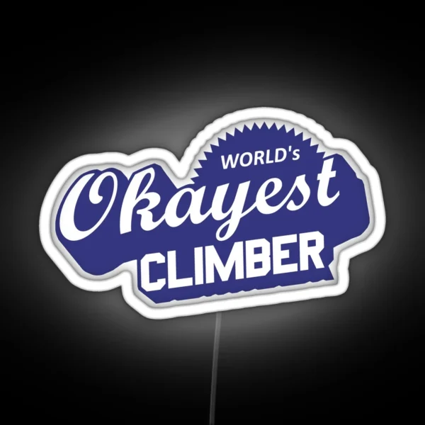 World S Okayest Climber RGB Neon Sign