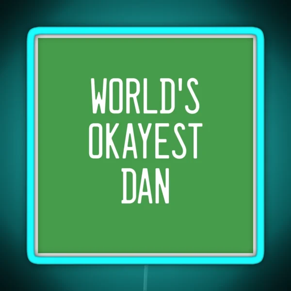 World S Okayest Dan RGB Neon Sign